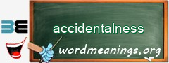WordMeaning blackboard for accidentalness